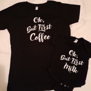 Mommy and baby set! Ok, But first Coffee/Milk